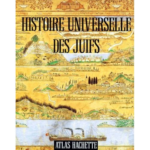 Histoire Universelle Des Juifs - De La Genèse À La Fin Du Xxe Siècle