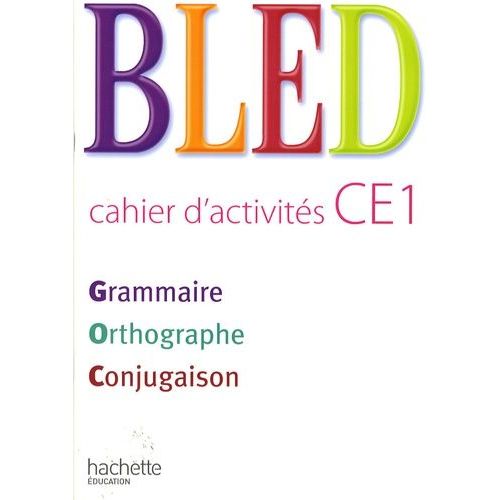 Bled Ce1 Grammaire Orthographe Conjugaison - Cahier D'activités