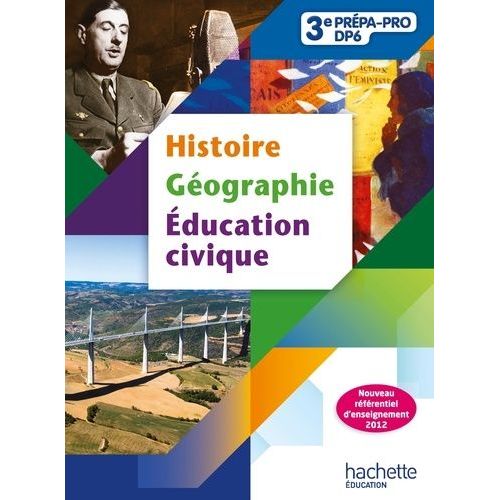 Histoire, Géographie, Éducation-Civique 3e Prépa-Pro Dp6 - Livre De L'élève