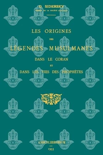 Les Origines Des Légendes Musulmanes Dans Le Coran Et Dans Les Vies Des Prophètes