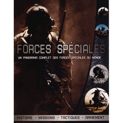 Forces Spéciales - Un Panorama Complet Des Forces Spéciales Du Monde