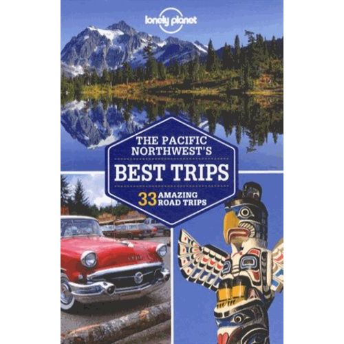 Pacific Northwest's Best Trips - 35 Amazing Road Trip