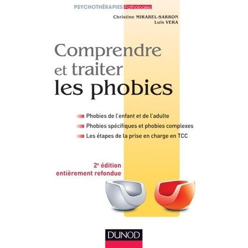 Comprendre Et Traiter Les Phobies - Phobies De L'enfant Et De L'adulte, Phobies Spécifiques Et Phobies Complexes, Les É