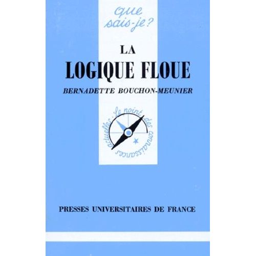 La Logique Floue - Que Sais-Je 2e Édition