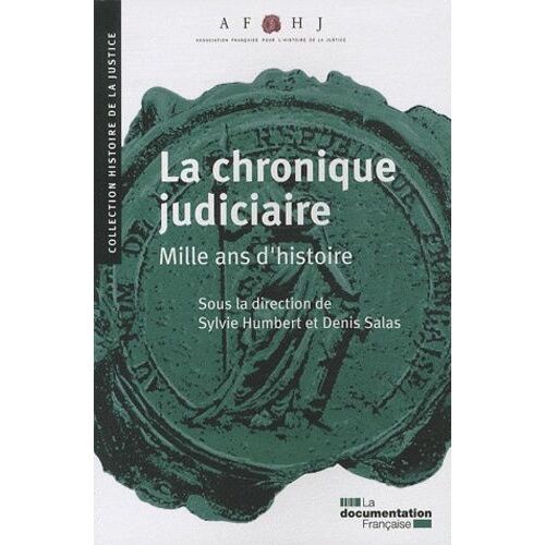 La Chronique Judiciaire, Mille Ans D'histoire