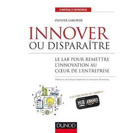 Innover Ou Disparaître - Le Lab Pour Remettre L'innovation Au Coeur De L'entreprise