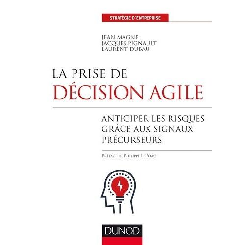 La Prise De Décision Agile - Anticiper Les Risques Grâce Aux Signaux Précurseurs