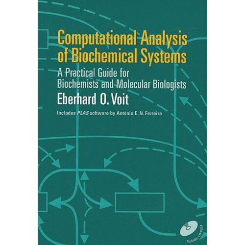 Computational Analysis Of Biochemical Systems - A Practical Guide For Biochemists And Molecular Biologists (1 Cd-Rom)