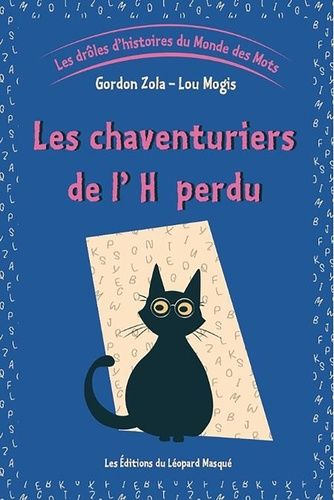 Les Drôles D'histoires Du Monde Des Mots - Tome 2, Les Chaventuriers De L'h Perdu