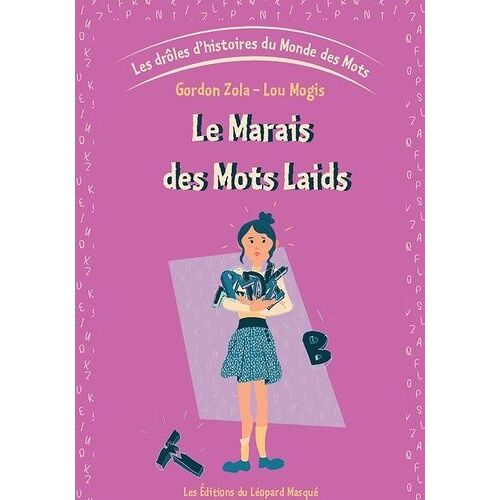 Les Drôles D'histoires Du Monde Des Mots - Tome 3, Le Marais Des Mots Laids