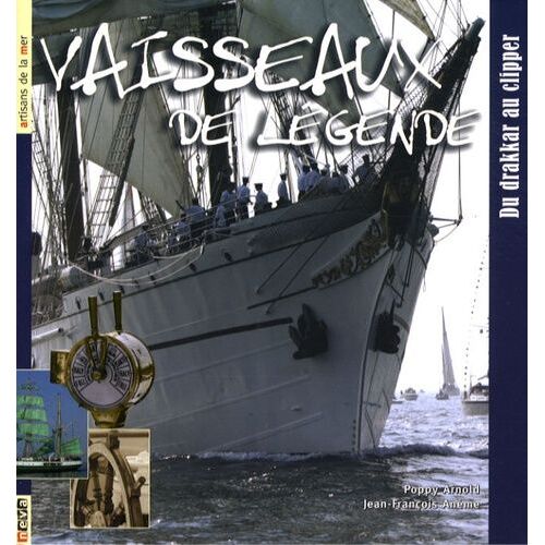 Vaisseaux De Légende - Du Drakkar Au Clipper