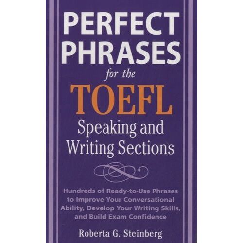 Perfect Phrases For The Toefl Speaking And Writing Sections