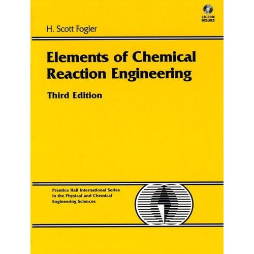 Elements Of Chemical Reaction Engineering - Third Edition (1 Cd-Rom)