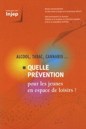 Alcool, Tabac, Cannabis - Quelle Prévention Pour Les Jeunes En Espace De Loisirs ?