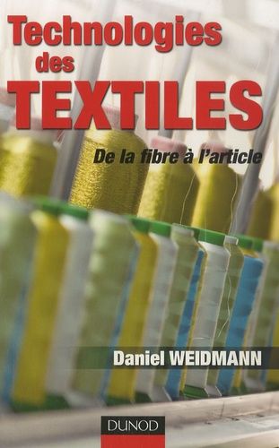 Technologies Des Textiles - De La Fibre À L'article