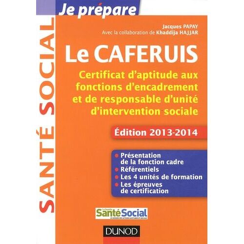 Je Prépare Le Caferuis - Certificat D'aptitude Aux Fonctions D'encadrement Et De Responsable D'unité D'intervention Sociale