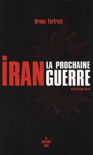 Iran : La Prochaine Guerre