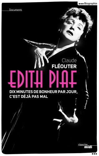 Edith Piaf - Dix Minutes De Bonheur Par Jour, C'est Déjà Pas Mal