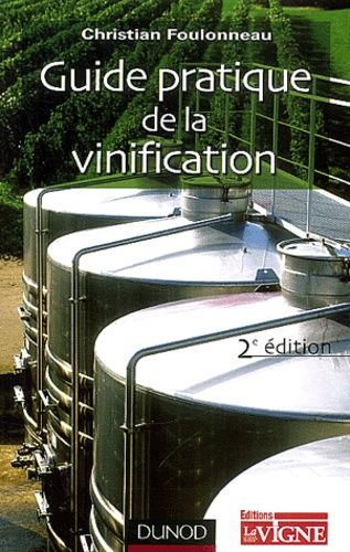 Guide Pratique De La Vinification - 2ème Édition