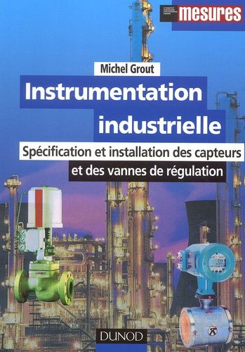 Instrumentation Industrielle - Spécification Et Installation Des Capteurs Et Des Vannes De Régulation