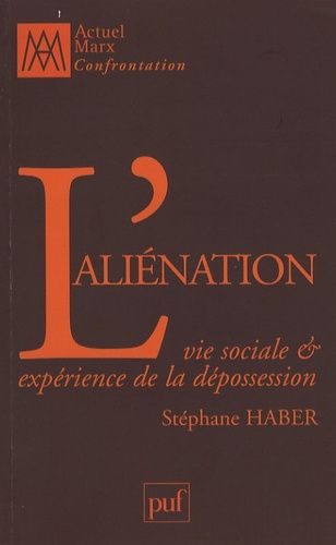 L'aliénation - Vie Sociale Et Expérience De La Dépossession