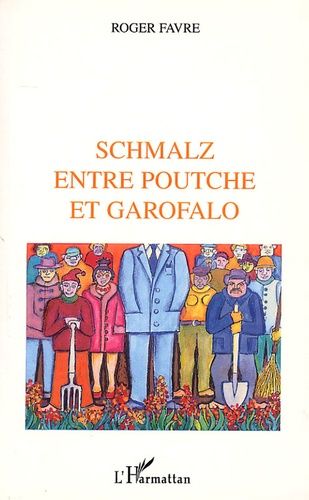 Schmalz Entre Poutché Et Garofalo