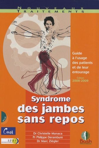 Syndrome Des Jambes Sans Repos - Guide À L'usage Des Patients Et De Leur Entourage - Edition 2008-2009