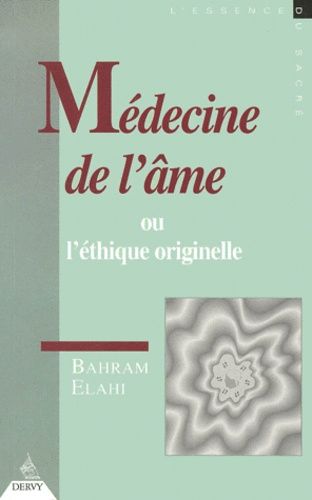 Médecine De L'âme Ou L'éthique Originelle