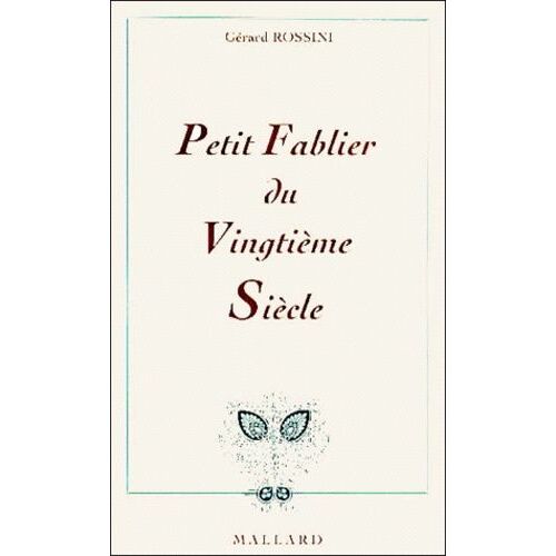 Petit Fablier Du Vingtième Siècle Ou L'ineffable De La Centaine