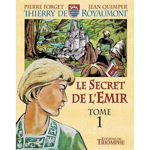 Thierry De Royaumont - Tome 1 - Le Secret De L'émir