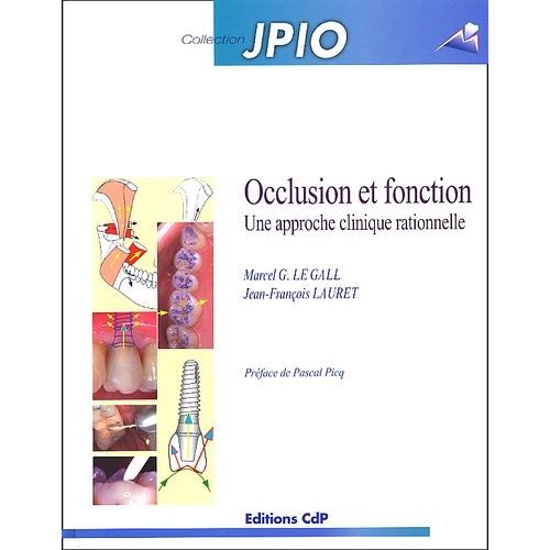 Occlusion Et Fonction : Une Approche Clinique Et Rationnelle