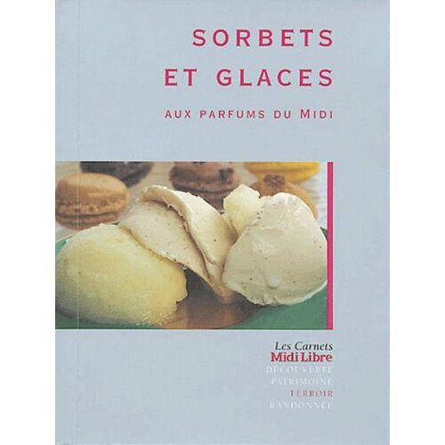 Sorbets Et Glaces Aux Parfums Du Midi