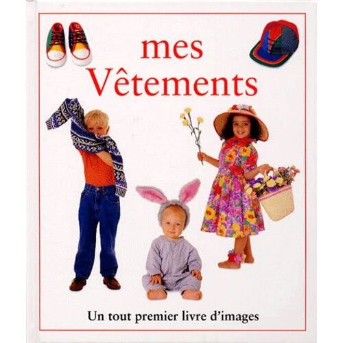 Mes Vetements - Un Premier Livre D'images