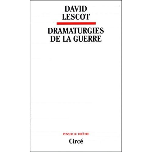 Dramaturgies De La Guerre