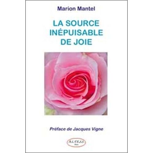 La Source Inépuisable De La Joie - Textes Et Poèmes Sur La Connaissance Du Soi