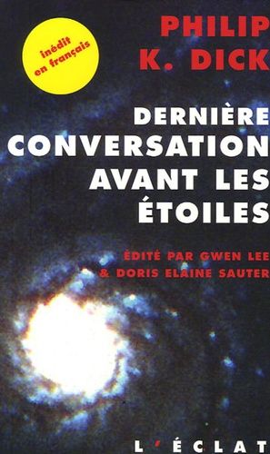 Dernière Conversation Avant Les Étoiles - Et Si Notre Monde Était Leur Paradis ?
