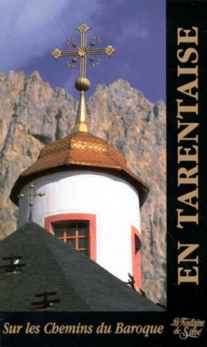 Sur Les Chemins Du Baroque En Tarentaise - Tome 1