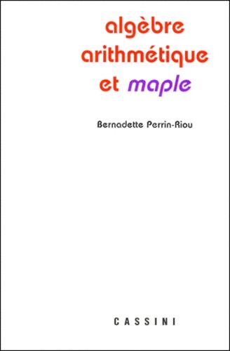 Algèbre, Arithmétique Et Maple