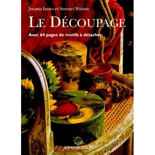 Le Decoupage - Avec 64 Pages De Motifs À Détacher
