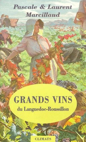 Grands Vins Du Languedoc-Roussillon - Edition 1999