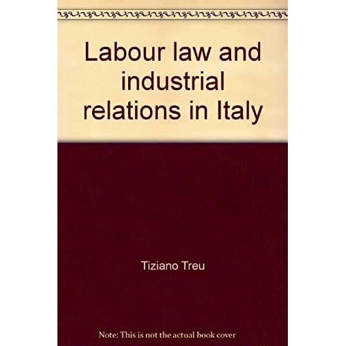 Labour Law And Industrial Relations In Italy
