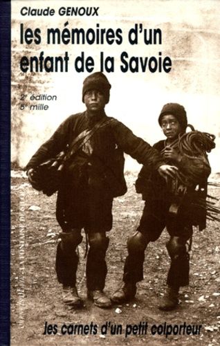 Les Memoires D'un Enfant De La Savoie - Les Carnets D'un Petit Colporteur, 2ème Édition