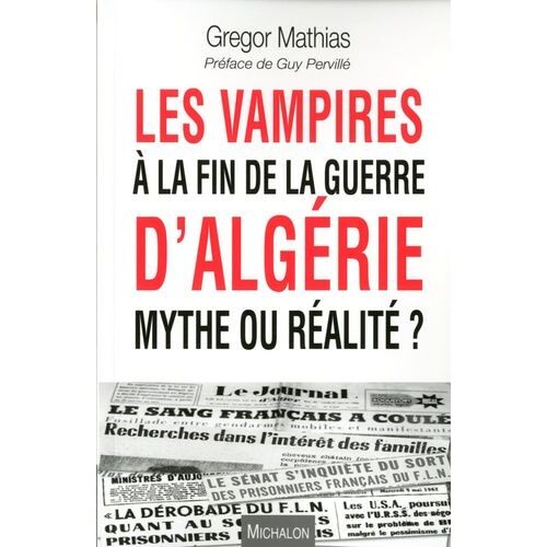 Les Vampires À La Fin De La Guerre D'algérie, Mythe Ou Réalité ?