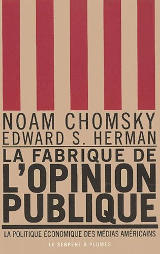 La Fabrique De L'opinion Publique - La Politique Économique Des Médias Américains
