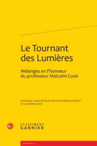 Le Tournant Des Lumières - Mélanges En L'honneur Du Professeur Malcolm Cook