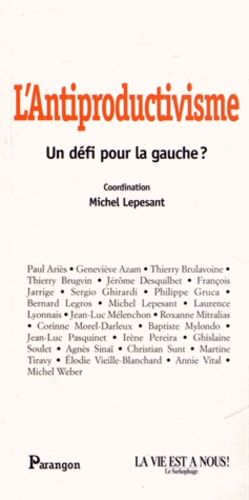 L'antiproductivisme - Un Défi Pour La Gauche ?