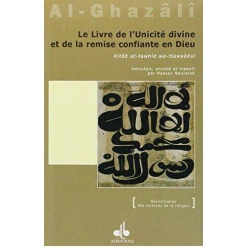 Le Livre De L'unicite Divine Et De La Remise Confiante En Dieu (Kitab At-Tawhid Wa-Ttawakkul)