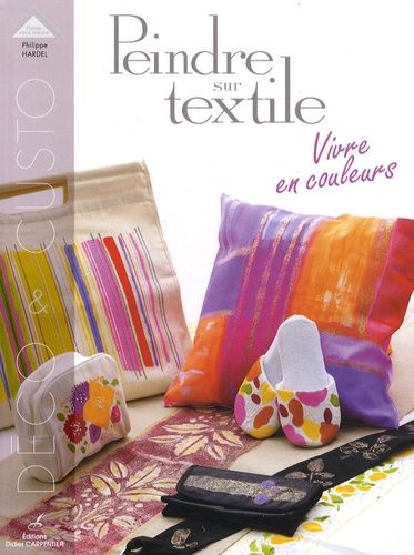 Peindre Sur Textile - Vivre En Couleurs