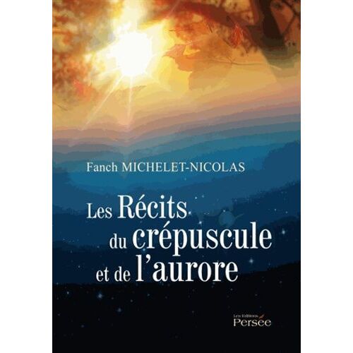 Les Récits Du Crépuscule Et De L¿Aurore