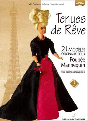 Tenues De Rêve - Volume 2, 21 Modèles Originaux Pour Poupée Mannequin, Avec Patrons Grandeur Réelle